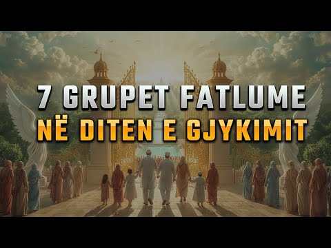 7 Grupet Fatlume ne Diten e Gjykimit!