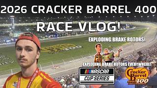 EXPLODING BRAKE ROTORS! 2026 Cracker Barrel 400 @ Nashville RACE VLOG! NASCAR Cup Series Race 14/36