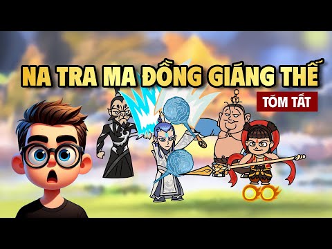 Toàn bộ Na Tra Ma Đồng Giáng Thế 2019 trong 4 phút