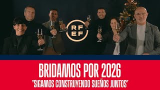 Los seleccionadores nacionales brindan por 2026: "Sigamos construyendo sueños juntos" | 🔴 SEFUTBOL