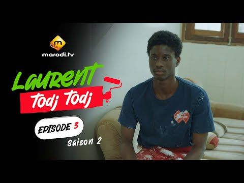 Série - Saison 2 - Laurent TODJ TODJ - Episode 03