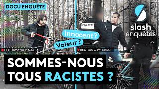 Les Français sont-ils racistes ? On a mené l’expérience - Sommes-nous tous racistes ?