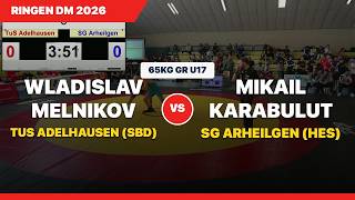 DM 2026 Ringen U17 | 65KG GR | Wladislav Melnikov (Adelhausen) vs Mikail Karabulut (Arheilgen)