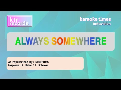 Scorpions – Always Somewhere | Karaoke Remakes Batch [HD]