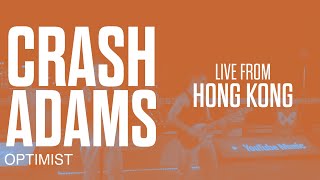 Crash Adams - Optimist (Live in Hong Kong)