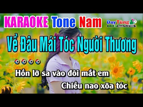 Karaoke || Về Đâu Mái Tóc Người Thương – Tone Nam || Nhạc Sống Duy Tùng