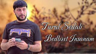 Tural Sedali - Bedbext İnsanam 2025