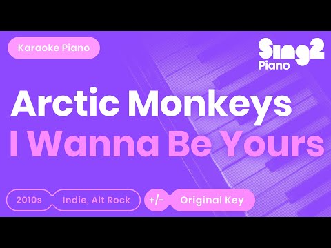 Arctic Monkeys – I Wanna Be Yours (Piano Karaoke)