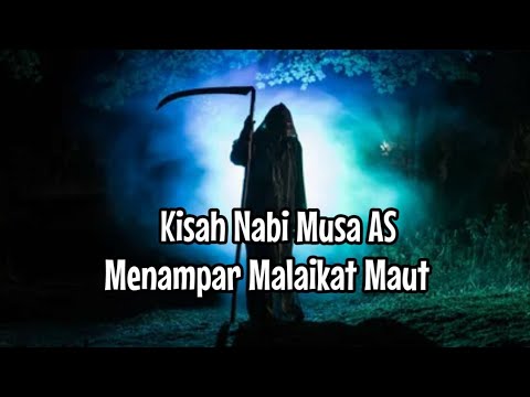 Kisah Nabi Musa AS menampar Malaikat Maut