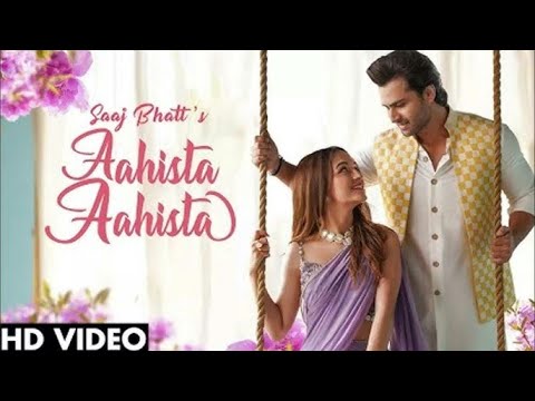 AAHISTA AAHISTA: (Official Video) Saaj Bhatt | Shoaib Ibrahim | Raaz Dil Humse Uh Na Chupaya Karo