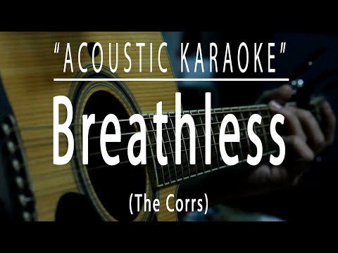 Breathless – The Corrs (Acoustic karaoke)