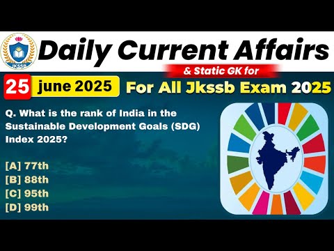25 June 2024 | Daily Current Affairs for all JKSSB Exams | Jkssb Online Tutorial.
