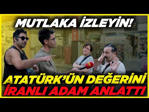 MUTLAKA İZLEYİN! ATATÜRK'ÜN DEĞERİNİ İRANLI ADAM ANLATTI! | Sokak Röportajları