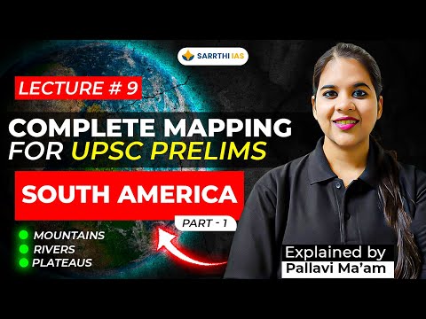 🌍 Lecture #9 - Complete Mapping Series: South America - Mountain, Plateaus & Rivers