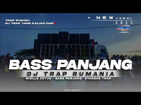 DJ RUMANIA•TRAP SAD MIDLLE CETUS FULL BASS PANJANG•DCD PROJECT