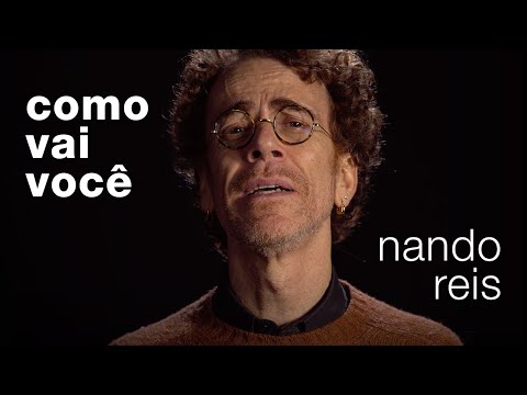 Nando Reis - Como Vai Você (Clipe Oficial)