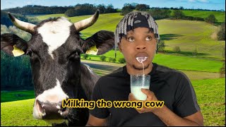 When You Milk The Wrong Cow 🐄