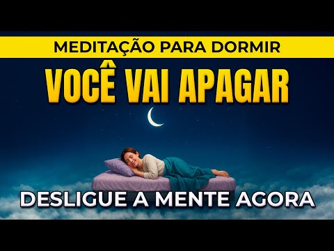 🛌 VOCÊ VAI DORMIR EM POUCOS MINUTOS – MEDITAÇÃO HIPNÓTICA EXTREMAMENTE RELAXANTE