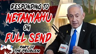 Dave Smith | Responding to Netanyahu on the Full Send Podcast | Part Of The Problem 1288