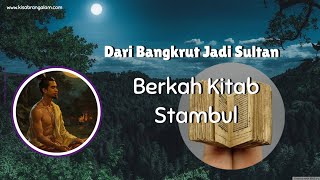 Dari Bangkrut Jadi Sultan ! Berkat Ageman Sakral Kitab Stambul