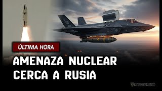 🔴ULTIMA HORA : RUSIA en Máxima Alerta Militar ante una Amenaza Nuclear cerca a sus Fronteras