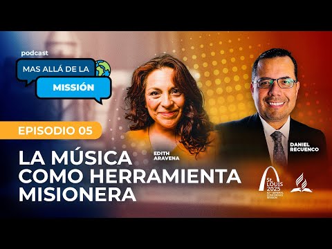 La Música como Herramienta Misionera | PODCAST MÁS ALLÁ DE LA MISIÓN GC Session 2025