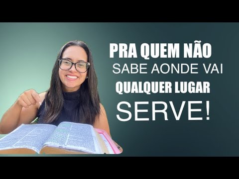 Juízes 18 Pra quem não sabe aonde vai qualquer lugar serve!