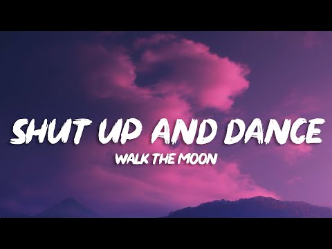 WALK THE MOON - Shut Up and Dance (Lyrics)