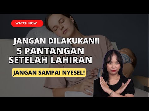 5 Pantangan Saat Melahirkan yang Wajib Dihindari!