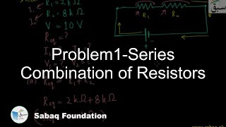 Problem 1-Series Combination of Resistors