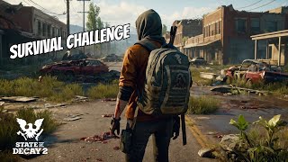 My First Ever State Of Decay Challenge Part 2 *Warning Low FPS At Times