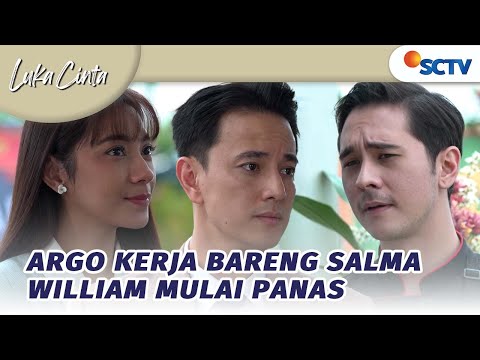 Panas... William Mulai Waspada Argo Kerja Bareng Salma | Luka Cinta - Episode 87