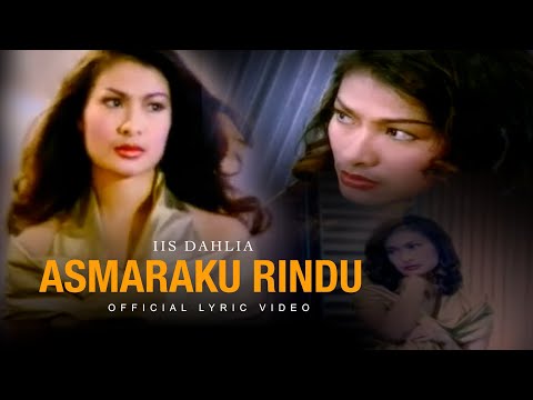 IIS DAHLIA - ASMARAKU RINDU (Official Lyric Video)