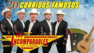 Top 20 Corridos Famosos de Los Incomparables de Tijuana