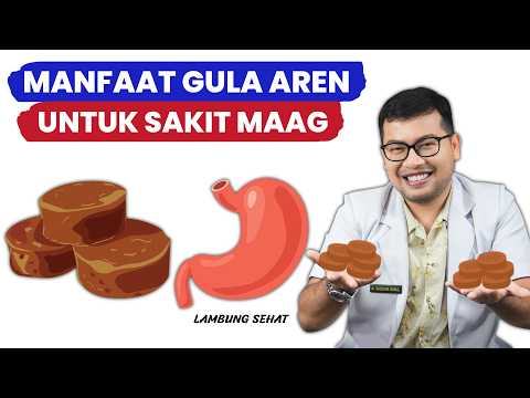 MANFAAT GULA AREN UNTUK SAKIT MAAG ATAU ASAM LAMBUNG - DOKTER SADDAM ISMAIL