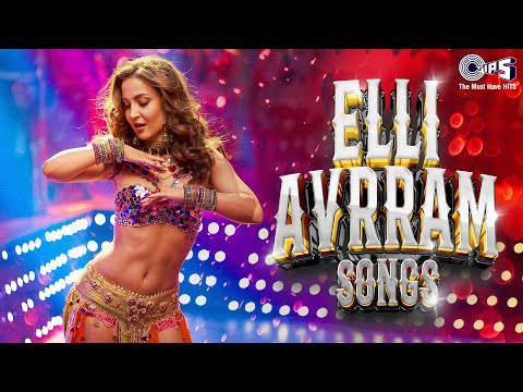Elli AvrRam Songs | Chamma Chamma | Tere Dar Pe Sanam | Aakhir Tumhein Aana Hai | Jachhey Mujhe