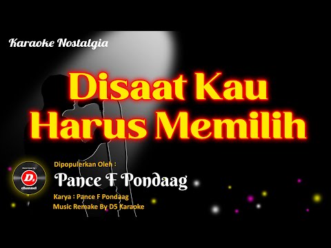 Disaat Kau Harus Memilih Karaoke Pance F Pondaag