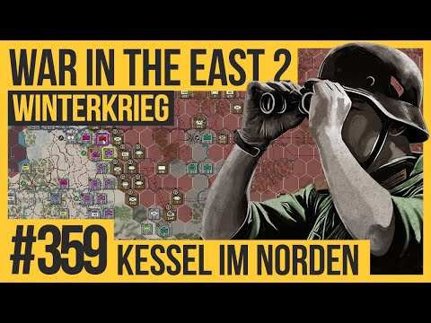 Kessel im Norden #359 | WAR IN THE EAST 2 |  Die große Kampagne | Let's Play