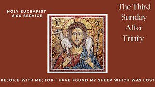 Trinity 3 Holy Eucharist 8:00 Service