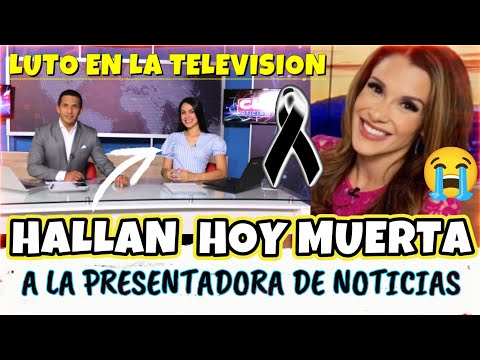 HALLAN SIN VIDA A LA RECONOCIDA PRESENTADORA DE NOTICIAS (Al parecer Ana se quito la vida)