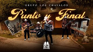 Grupo Los Chavalos - Punto Y Final [Official Video]