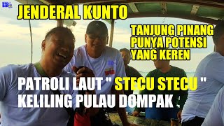 SEBELUM KE BANDUNG DIAJAK PAK JENDERAL KUNTO PATROLI LAUT " STECU STECU " DI PULAU DOMPAK TJG PINANG
