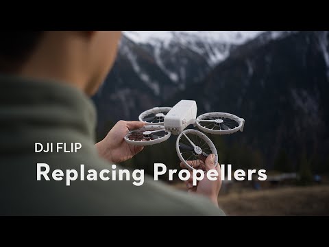 DJI Flip｜Replacing Propellers