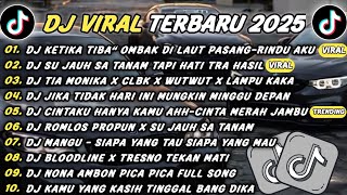 DJ TIKTOK TERBARU 2025 - DJ RINDU AKU RINDU KAMU JADI SATU🎵DJ SU JAUH SA TANAM TAPI HATI TRA HASIL🎵