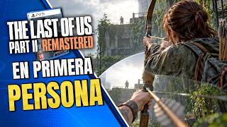 ¡The Last of Us Parte II Remastered en PRIMERA PERSONA! 👀 Dos MODS para CAMBIAR la CÁMARA en PC 🐾