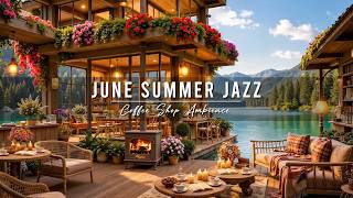 Calm June Summer Jazz & Outdoor Cafe Ambience 🌞 Relaxing Jazz Background Music for Studying, Working
