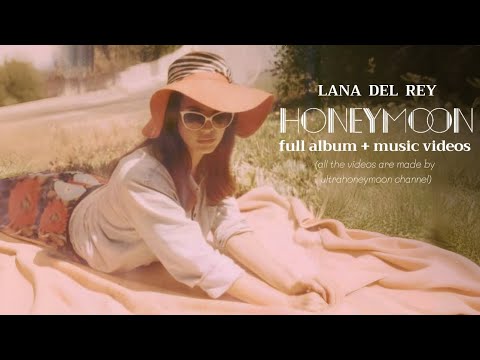 Lana Del Rey - Honeymoon full album (with video)