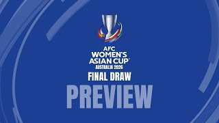 AFC Women's Asian Cup Australia 2026™ Final Draw | Preview