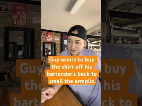 Men buying clothing items off their bartenders 😂 #bartenderstories #armpit #strangekinks