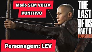 Completando o modo SEM VOLTA no PUNITIVO com LEV (Sessão diária) - The Last Of us Part II - PS5